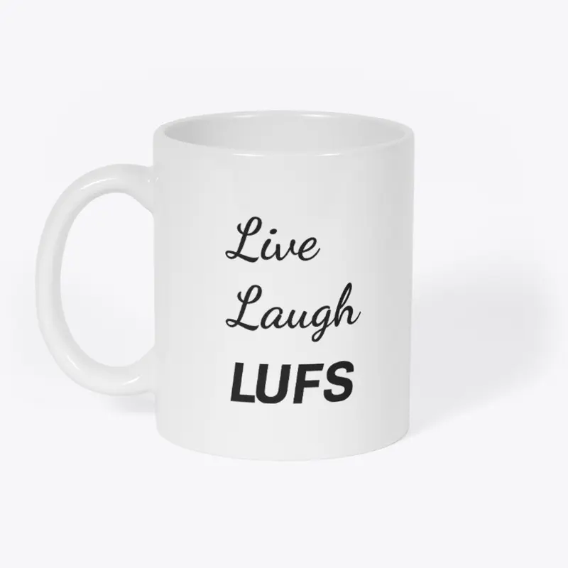 Live Laugh LUFS Mug