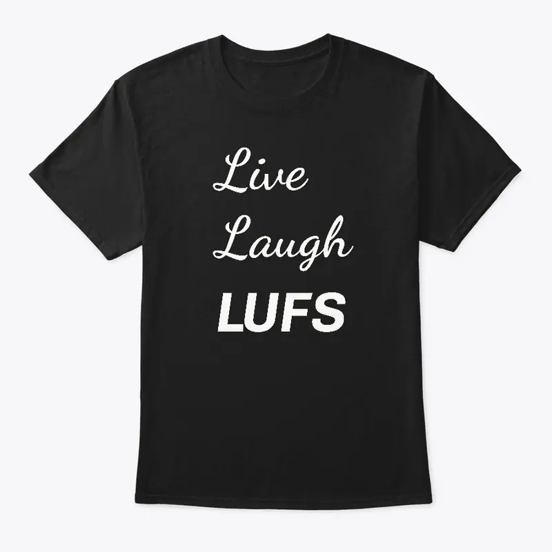 Live Laugh LUFS